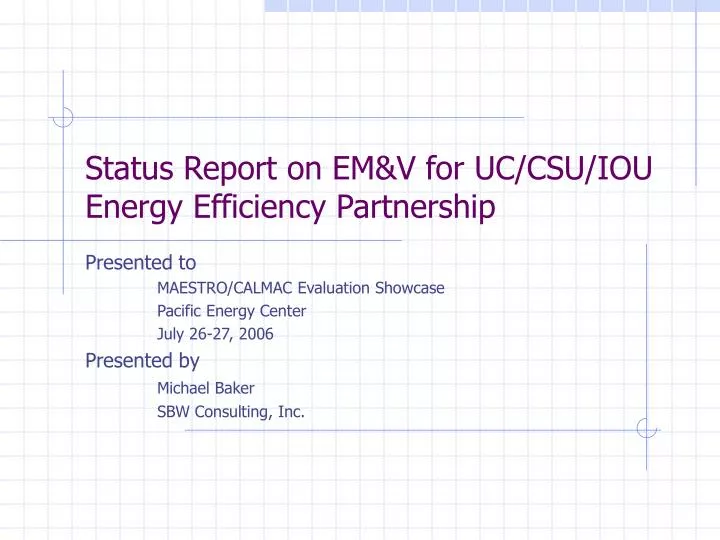 status report on em v for uc csu iou energy efficiency partnership