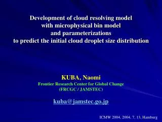 Development of cloud resolving model with microphysical bin model and parameterizations