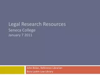 Legal Research Resources Seneca College January 7 2011
