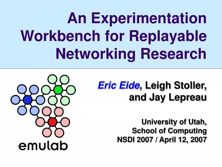 an experimentation workbench for replayable networking research