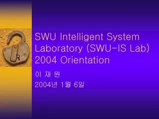 swu intelligent system laboratory swu is lab 2004 orientation