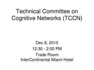 Technical Committee on Cognitive Networks (TCCN)