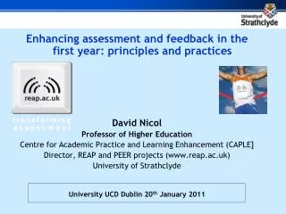 Enhancing assessment and feedback in the first year: principles and practices David Nicol