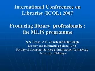 N.N. Edzan, A.N. Zainab and Diljit Singh Library and Information Science Unit