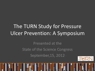 The TURN Study for Pressure Ulcer Prevention: A Symposium