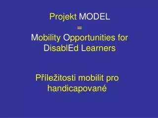 projekt model m obility o pportunities for d isabl e d l earners