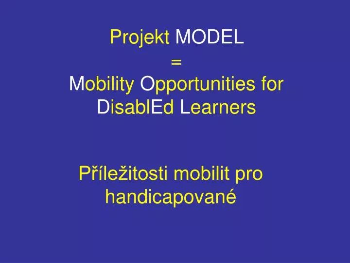 projekt model m obility o pportunities for d isabl e d l earners