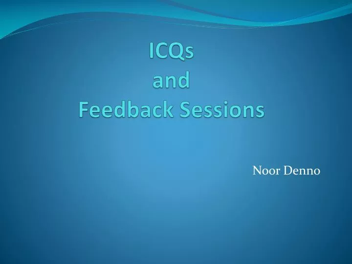 icqs and feedback sessions