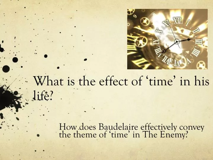 what is the effect of time in his life
