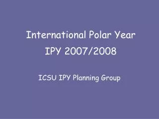 International Polar Year IPY 2007/2008