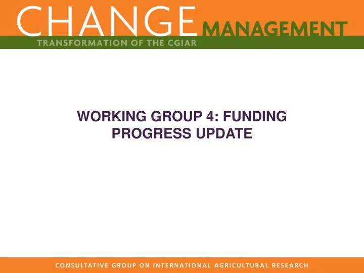 working group 4 funding progress update