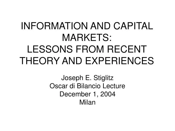 information and capital markets lessons from recent theory and experiences