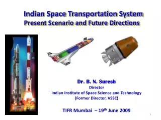 Indian Space Transportation System Present Scenario and Future Directions