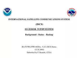 INTERNATIONAL SATELLITE COMMUNICATIONS SYSTEM (ISCS) SUCESSOR TCP/IP SYSTEM
