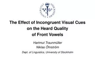The Effect of Incongruent Visual Cues on the Heard Quality of Front Vowels