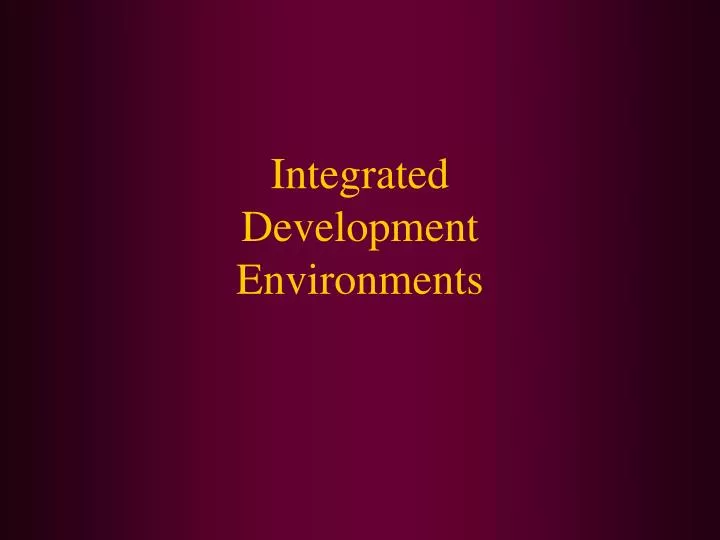 integrated development environments