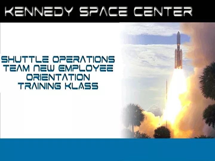 kennedy space center shuttle operations team new employee orientation training klass