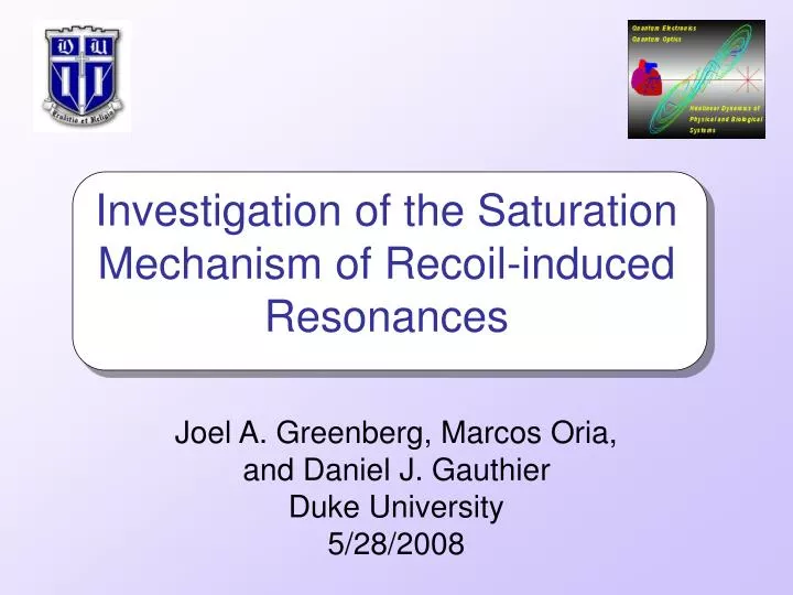 investigation of the saturation mechanism of recoil induced resonances