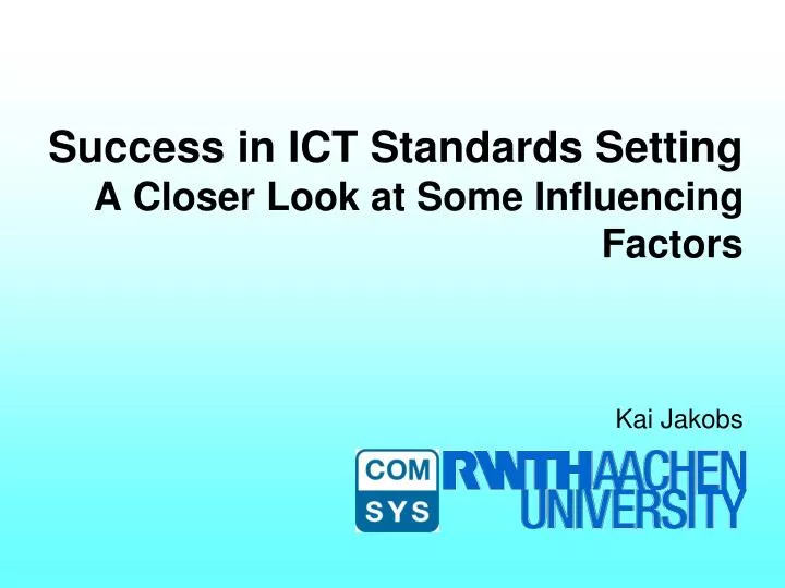 success in ict standards setting a closer look at some influencing factors