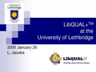 LibQUAL+ TM at the University of Lethbridge