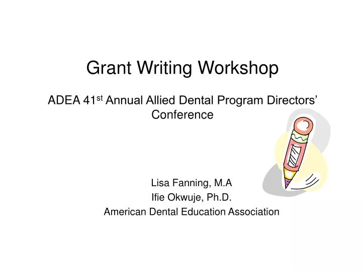 grant writing workshop adea 41 st annual allied dental program directors conference