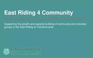 Welcome to the world of East Riding 4 Community...