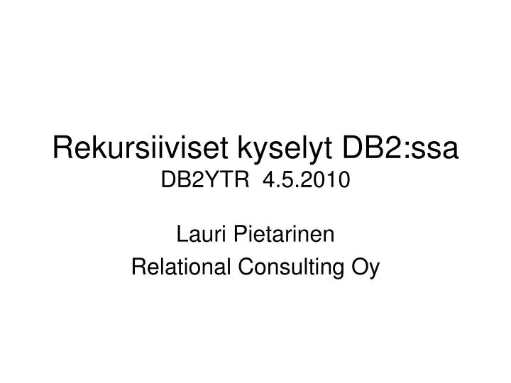 rekursiiviset kyselyt db2 ssa db2ytr 4 5 2010