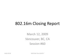 802.16m Closing Report