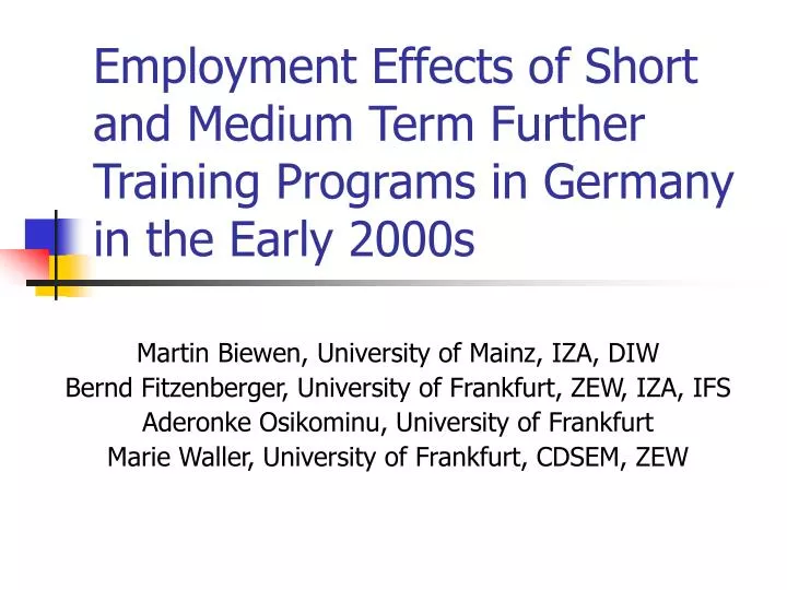 employment effects of short and medium term further training programs in germany in the early 2000s