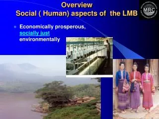 Overview Social ( Human) aspects of the LMB