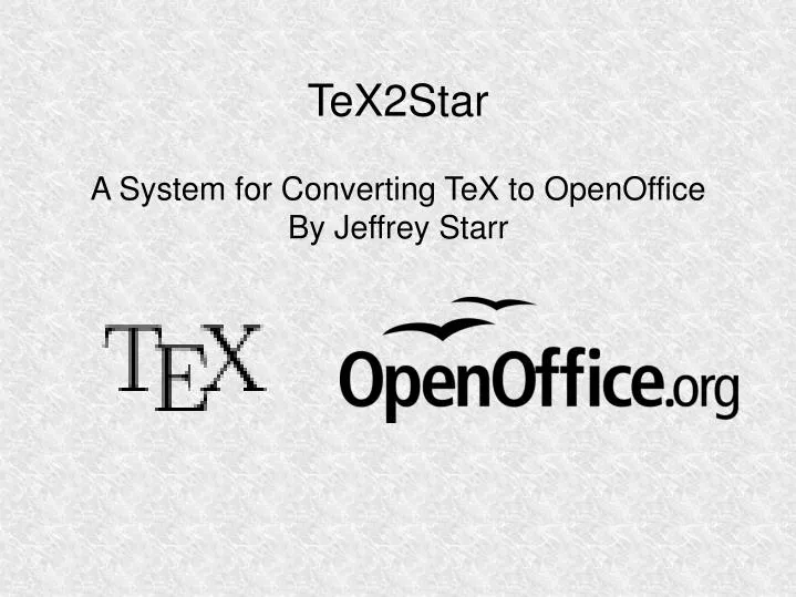 a system for converting tex to openoffice by jeffrey starr