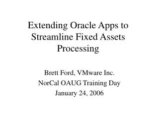 Extending Oracle Apps to Streamline Fixed Assets Processing