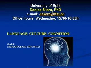 LANGUAGE, CULTURE, COGNITION Week 1: INTRODUCTION: KEY ISSUES
