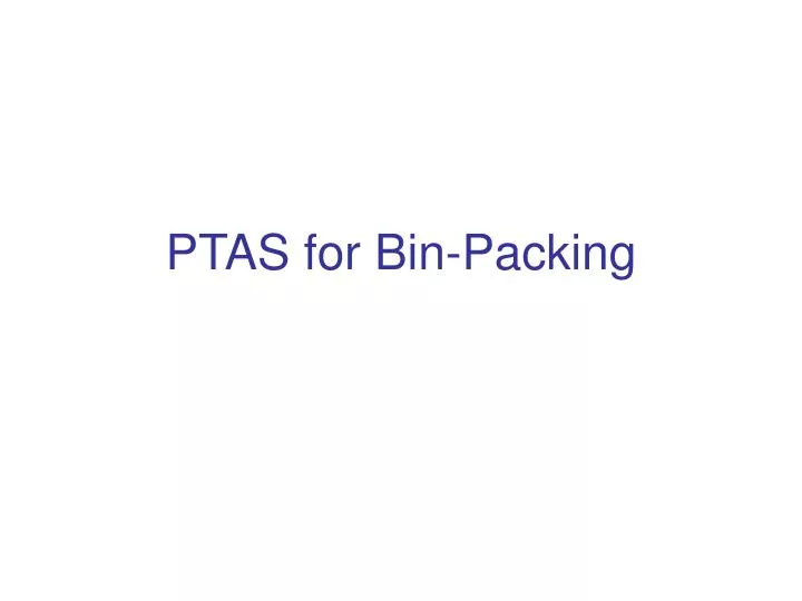 ptas for bin packing