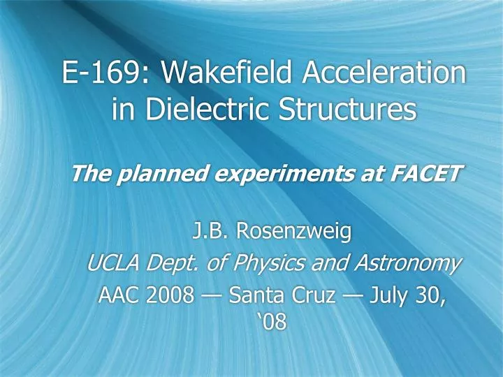 e 169 wakefield acceleration in dielectric structures the planned experiments at facet