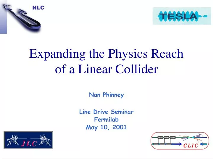 expanding the physics reach of a linear collider