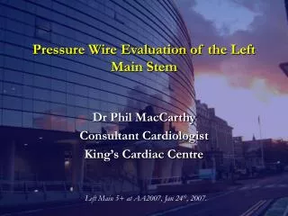 Pressure Wire Evaluation of the Left Main Stem