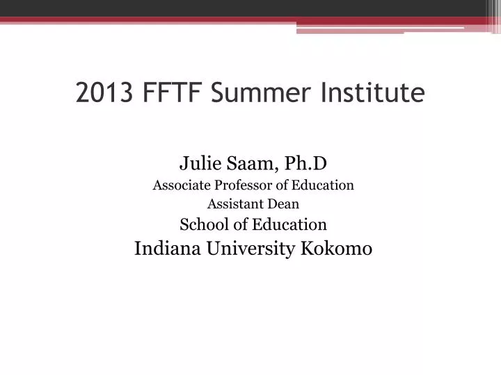 2013 fftf summer institute