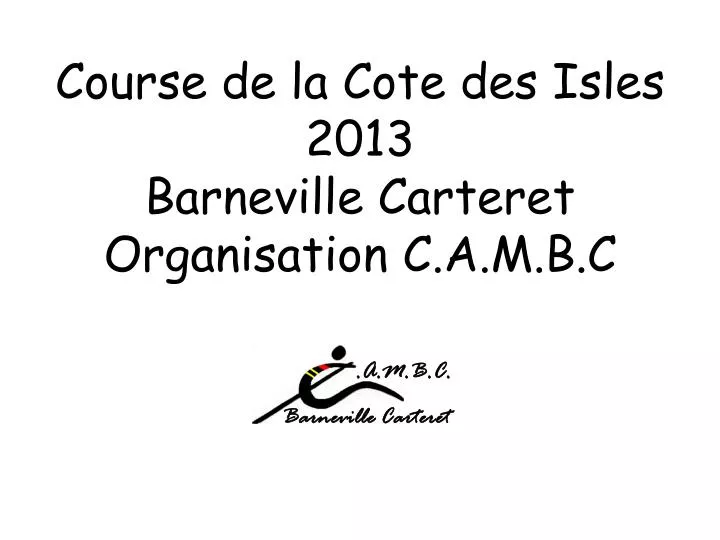 course de la cote des isles 2013 barneville carteret organisation c a m b c