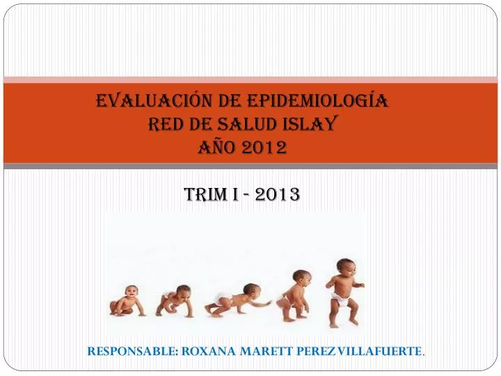 evaluaci n de epidemiolog a red de salud islay a o 2012 trim i 2013