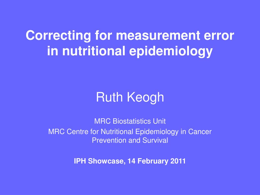 PPT - Correcting for measurement error in nutritional epidemiology ...