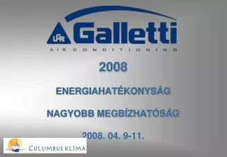 2008 ENERGIAHATÉKONYSÁG NAGYOBB MEGBÍZHATÓSÁG 2008 . 04. 9-11.