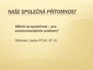 m n c se spole nost pro environment ln m sm rem miloslav lapka ffuk ef ju
