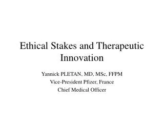 Ethical Stakes and Therapeutic Innovation