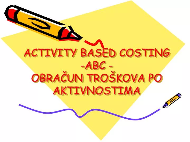 activity based costing abc obra un tro kova po aktivnostima