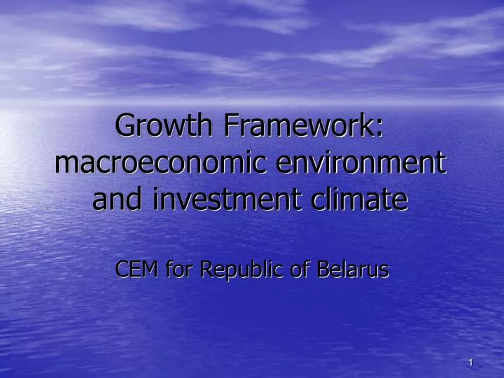 growth framework macroeconomic environment and investment climate