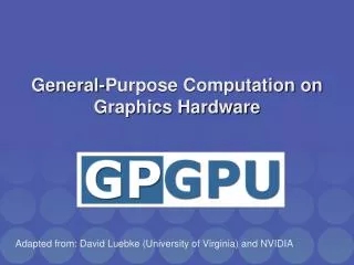 General-Purpose Computation on Graphics Hardware