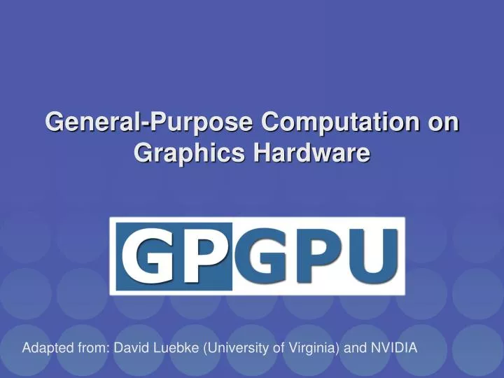 general purpose computation on graphics hardware