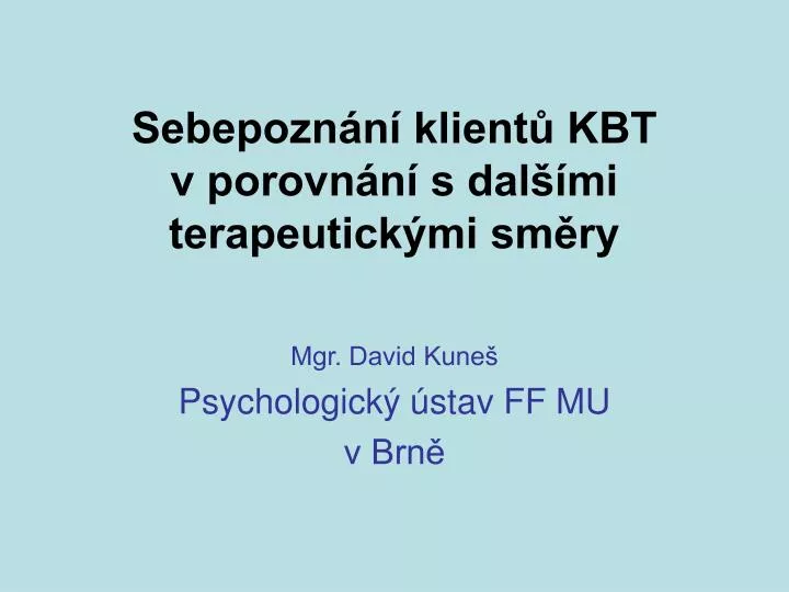 sebepozn n klient kbt v porovn n s dal mi terapeutick mi sm ry