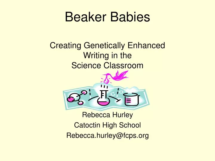 beaker babies creating genetically enhanced writing in the science classroom